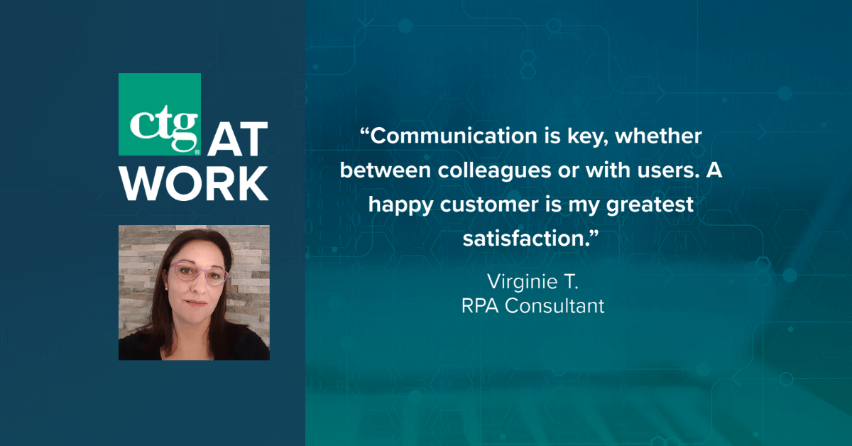 CTG At Work Featuring Virginie T. [RPA Consultant] | CTG